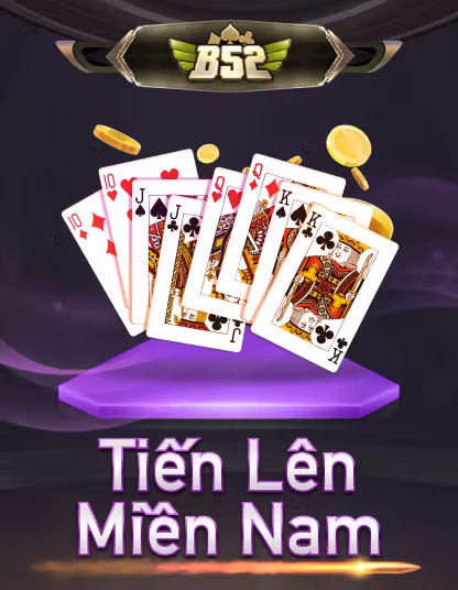 Game B52 Tiến Lên Miền Nam